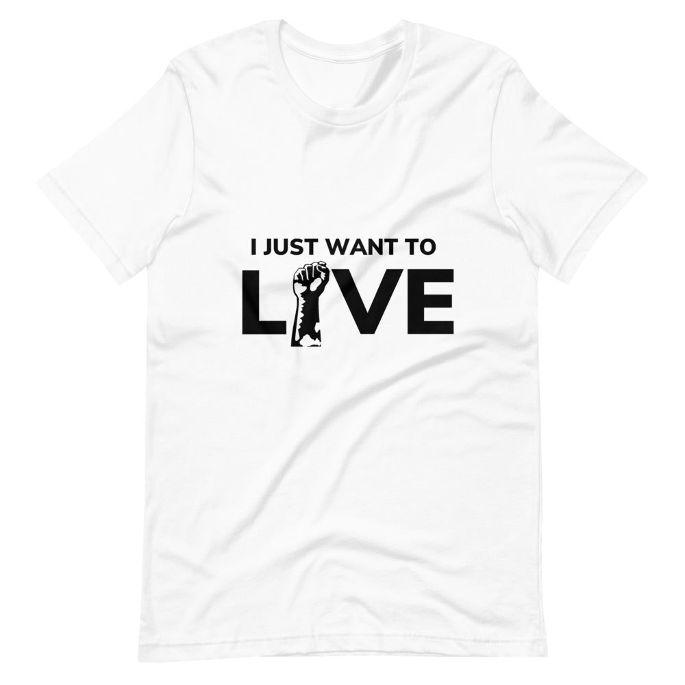 I Just Want To Live T-Shirt (WHITE)